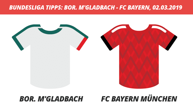 Bundesliga Tipps: Borussia M’Gladbach – FC Bayern München, 02.03.2019