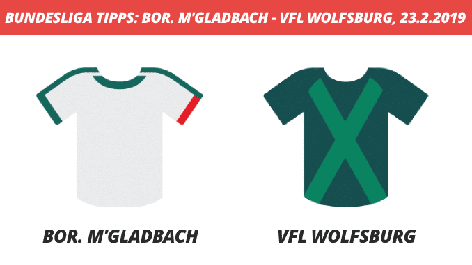 Bundesliga Tipps: Borussia M’Gladbach – VfL Wolfsburg, 23.2.2019