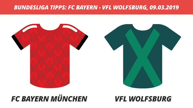Bundesliga Tipps: FC Bayern München – VfL Wolfsburg, 09.03.2019
