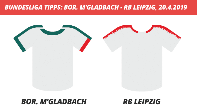 Bundesliga Tipps: Borussia M’Gladbach – RB Leipzig, 20.4.2019 (Prognose, Tipps & Quoten)