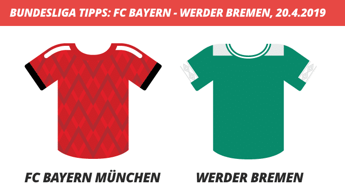 Bundesliga Tipps: FC Bayern München – Werder Bremen, 20.4.2019 (Prognose, Tipps & Quoten)