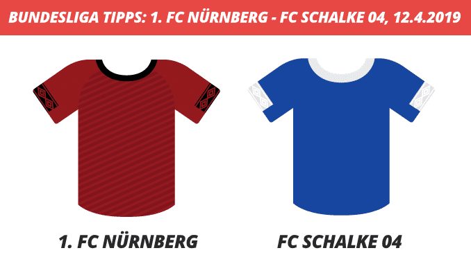 Bundesliga Tipps: 1. FC Nürnberg – FC Schalke 04, 12.4.2019 (Prognose, Tipps & Quoten)