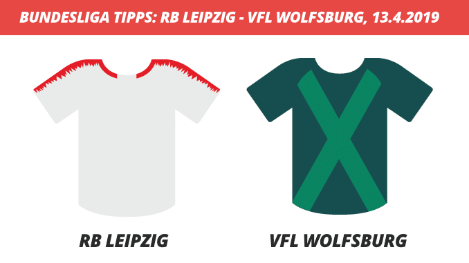 Bundesliga Tipps: RB Leipzig – VfL Wolfsburg, 13.4.2019 (Prognose, Tipps & Quoten)