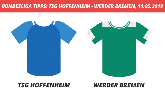 Bundesliga Tipps: TSG Hoffenheim - Werder Bremen, 11.05.2019 (Prognose, Tipps & Quoten) Bundesliga Tipps: TSG Hoffenheim - Werder Bremen, 11.05.2019 (Prognose, Tipps & Quoten)