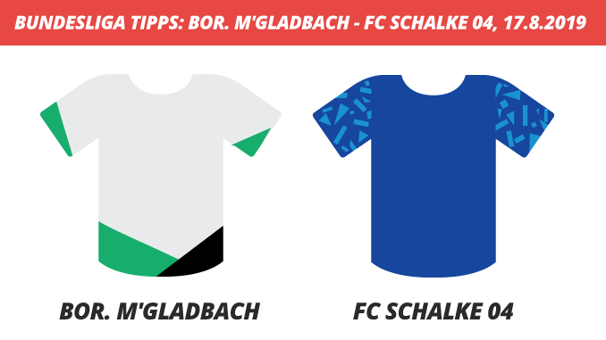 Bundesliga Tipps: Borussia M’Gladbach – FC Schalke 04, 17.08.2019 (Prognose, Tipps & Quoten)