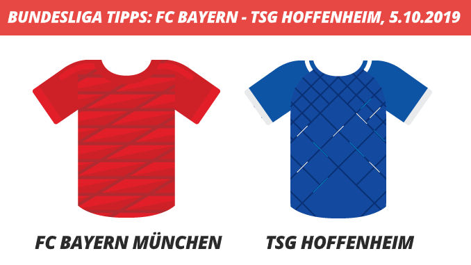 Bundesliga Tipps: FC Bayern München - TSG Hoffenheim, 05.10.2019 (Prognose, Tipps & Quoten) Bundesliga Tipps: FC Bayern München - TSG Hoffenheim, 05.10.2019 (Prognose, Tipps & Quoten)