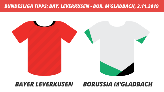 Bundesliga Tipps: Bayer Leverkusen - Borussia M'Gladbach, 02.11.2019 (Prognose, Tipps & Quoten) Bundesliga Tipps: Bayer Leverkusen - Borussia M'Gladbach, 02.11.2019 (Prognose, Tipps & Quoten)