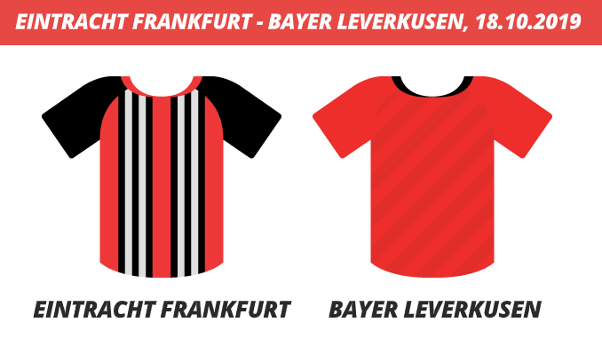 Bundesliga Tipps: Eintracht Frankfurt - Bayer 04 Leverkusen, 18.10.2019 (Prognose, Tipps & Quoten) Bundesliga Tipps: Eintracht Frankfurt - Bayer 04 Leverkusen, 18.10.2019 (Prognose, Tipps & Quoten)
