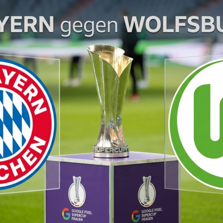 Google Pixel Supercup der Frauen 2026: Bayern vs. Wolfsburg | Termin & Übertragung