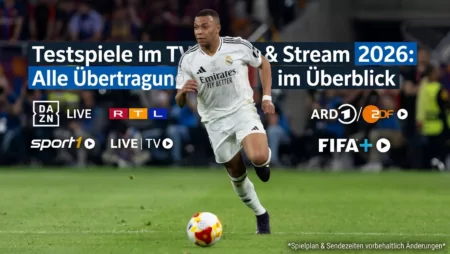 Testspiele im TV & Stream 2026: Alle Übertragungen im Überblick